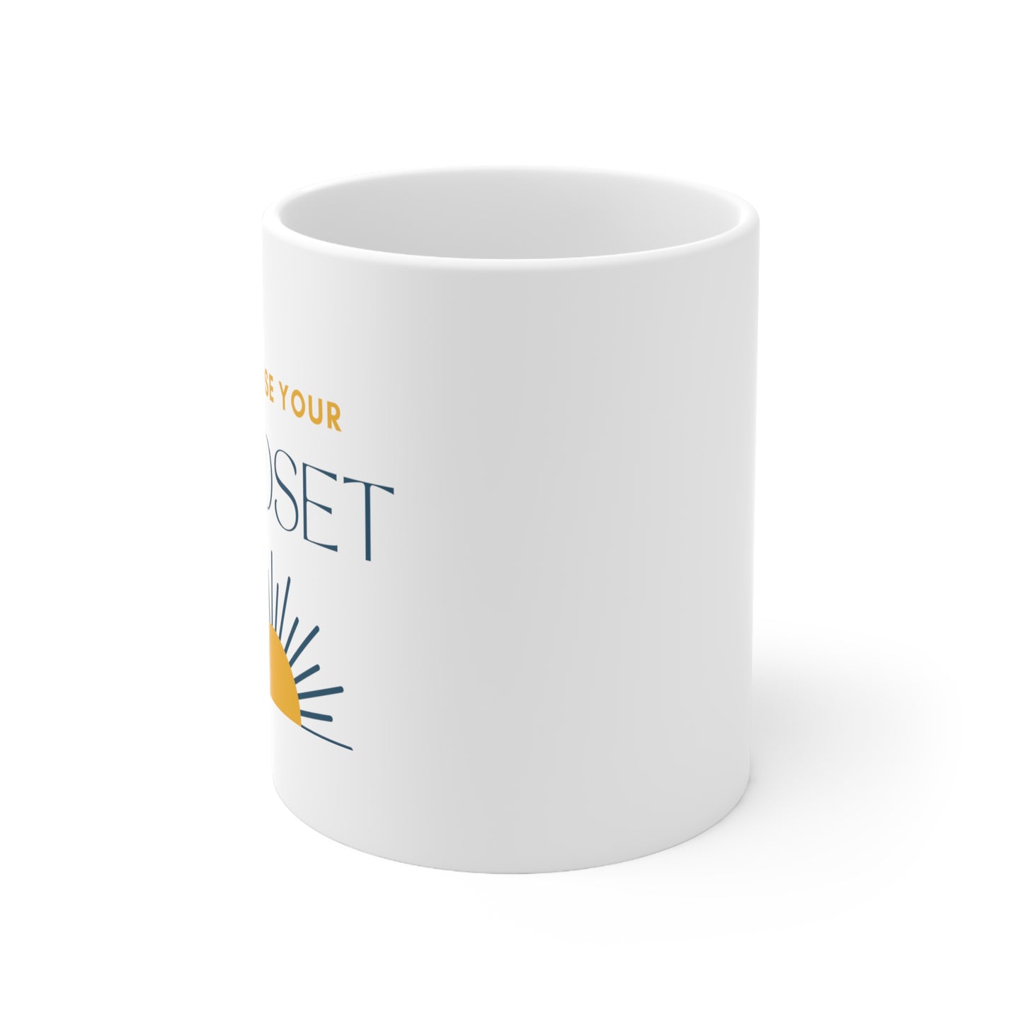 Choose Your Mindset - Ceramic Mug 11oz