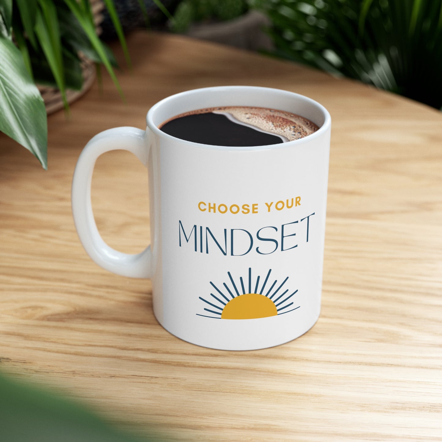 Choose Your Mindset - Ceramic Mug 11oz