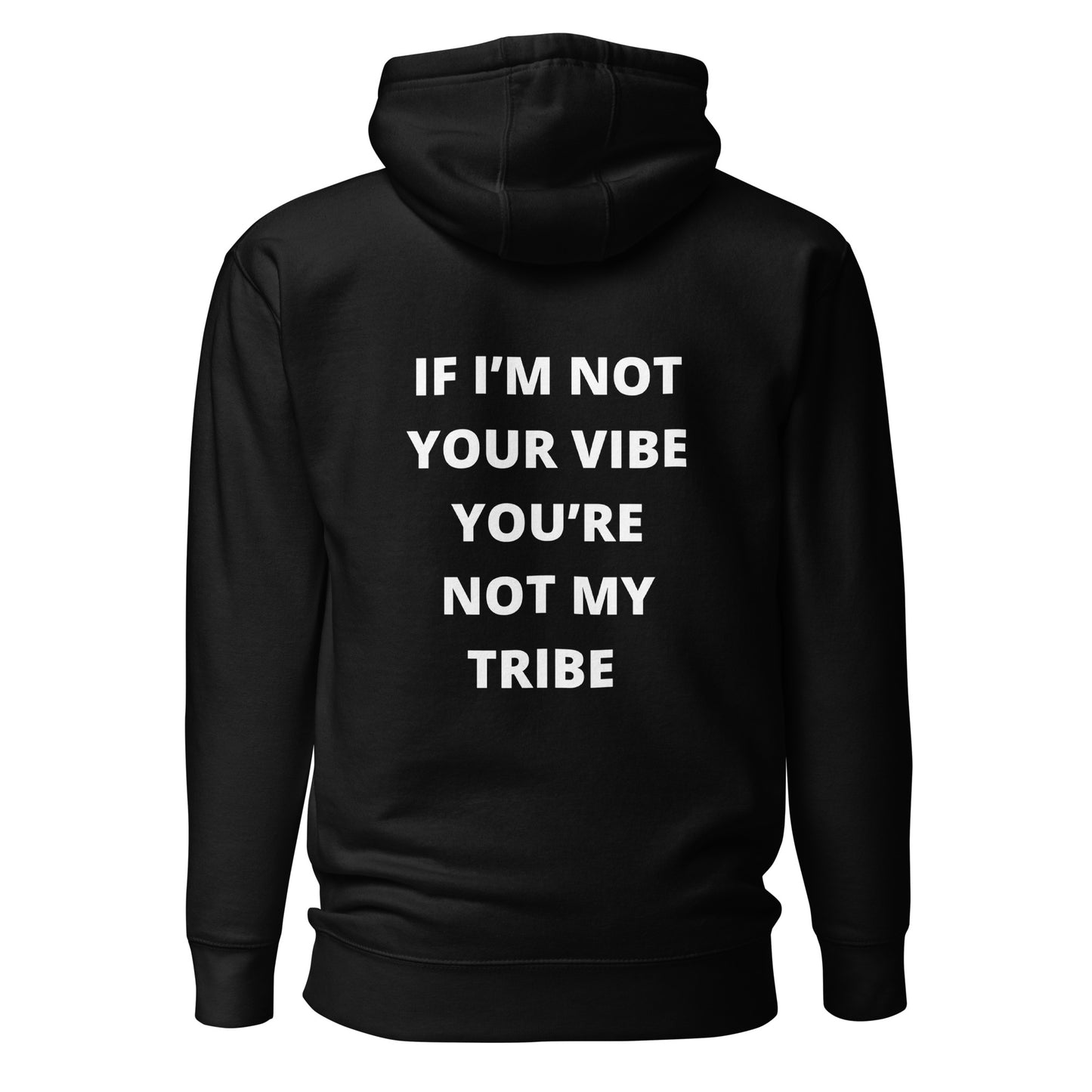 You're Not My Tribe - Unisex Hooded Sweatshirt - Multi Colors Available