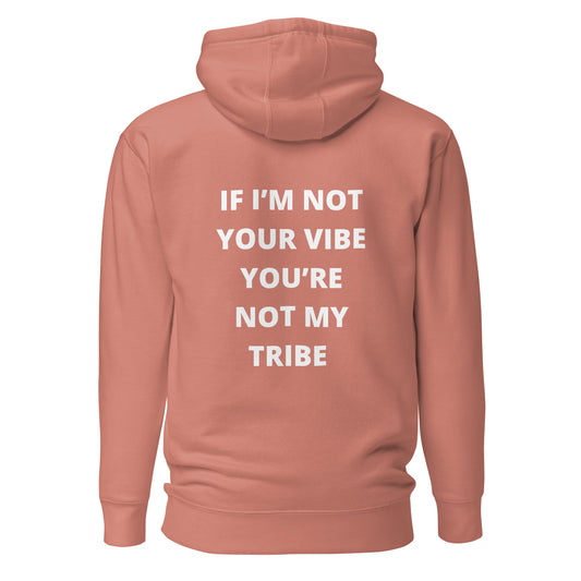 You're Not My Tribe - Unisex Hooded Sweatshirt - Multi Colors Available