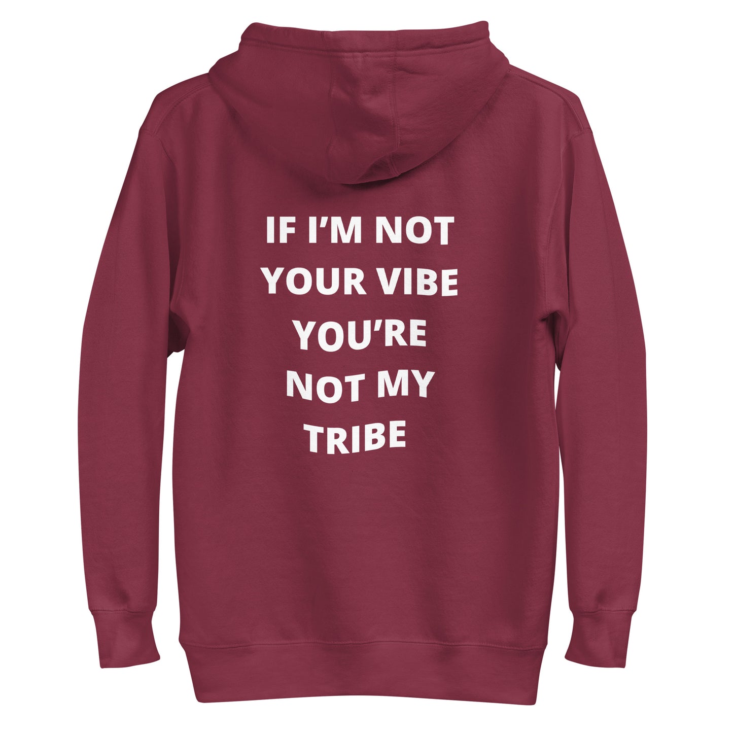 You're Not My Tribe - Unisex Hooded Sweatshirt - Multi Colors Available