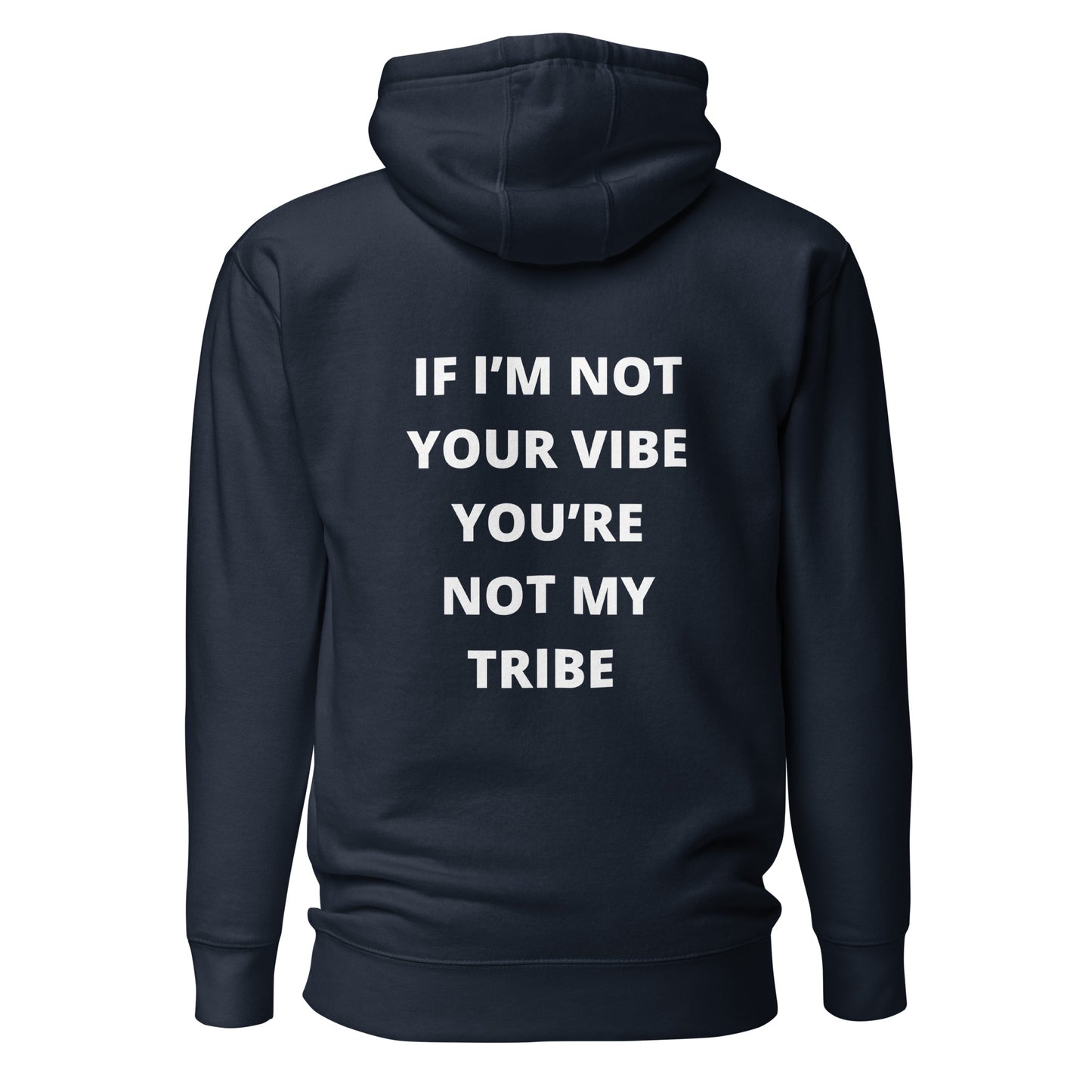 You're Not My Tribe - Unisex Hooded Sweatshirt - Multi Colors Available